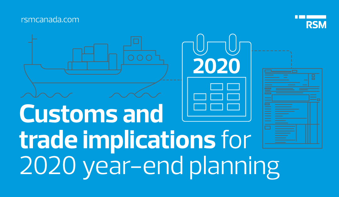 Customs and trade implications for 2020 year-end planning