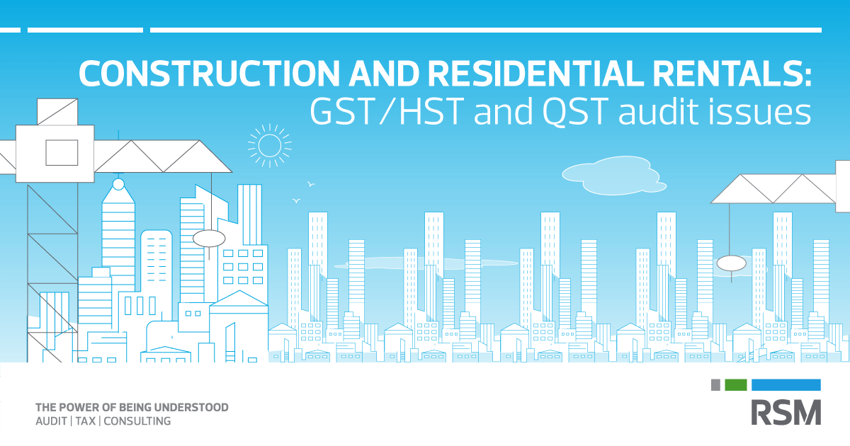 Construction of residential rentals and GST/HST and QST audit issues ...